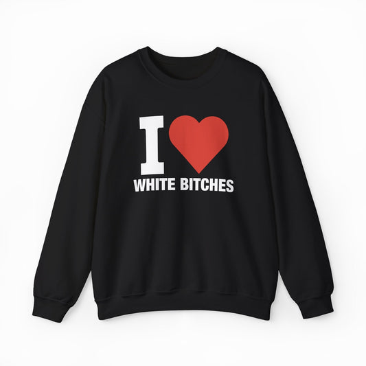 Illicit Shirts I Heart White Bitches Crewneck