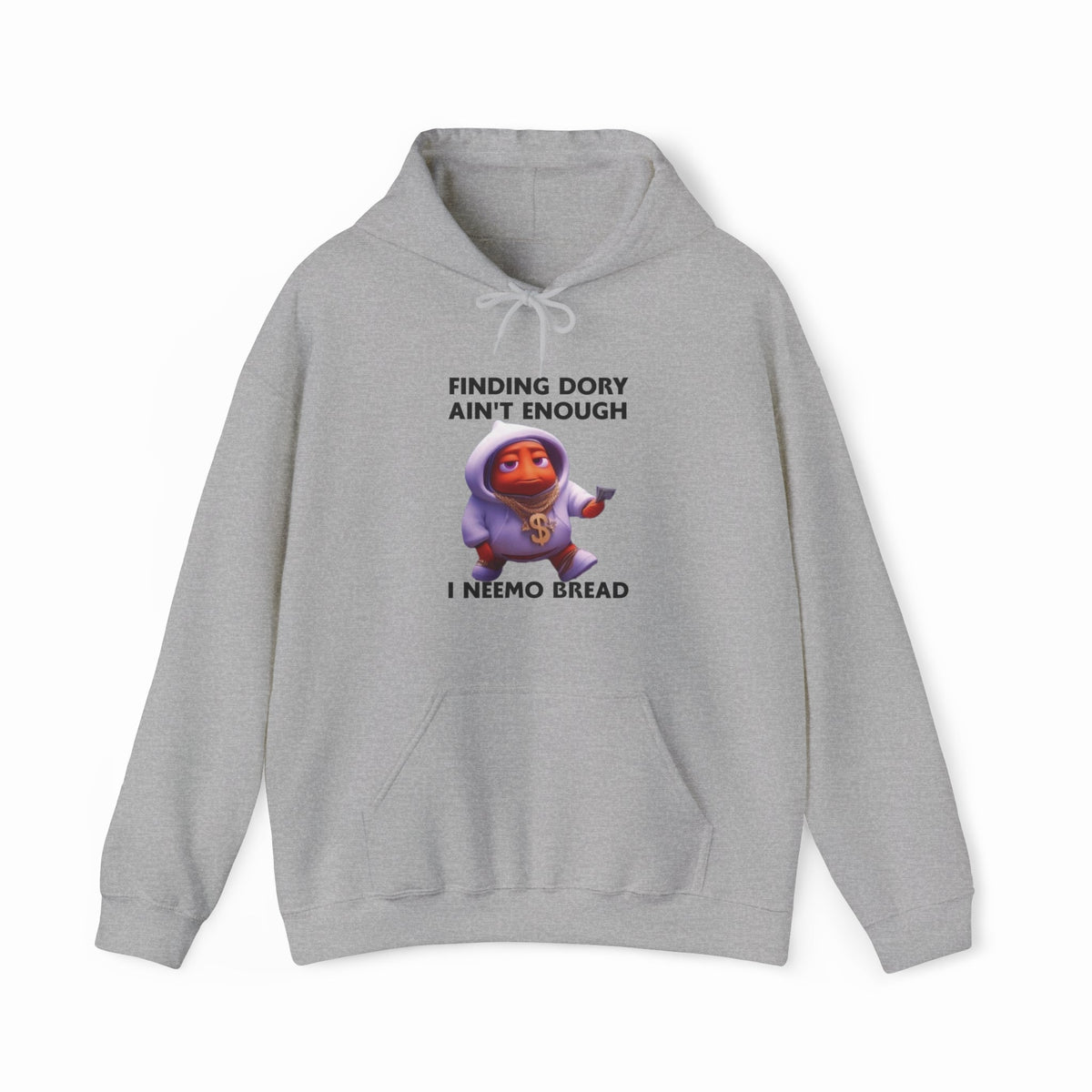 Finding Dory Ain't Enough I Neemo Bread Hoodie