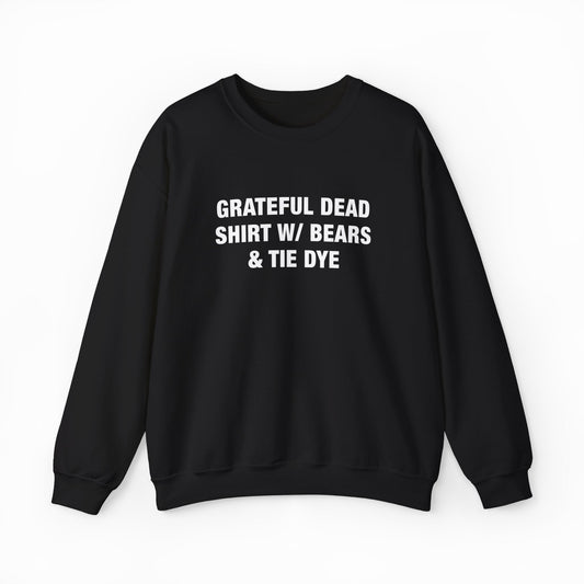 Illicit Shirts Grateful Dead Shirt w/ Bears & Tie Dye Crewneck