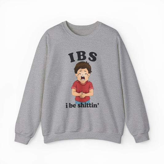 Illicit Shirts IBS I Be Shittin' Crewneck