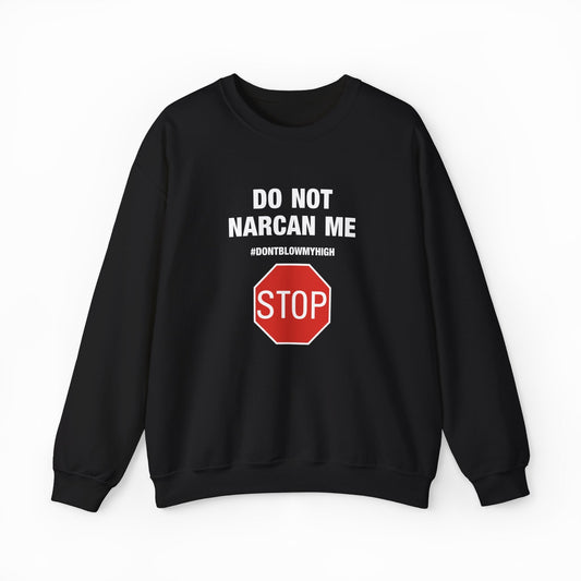 Illicit Shirts Do Not Narcan Me Crewneck