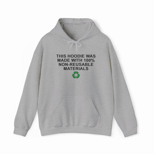 Illicit Shirts This Shirt Was Made with 100% Non-Reusable Materials Hoodie