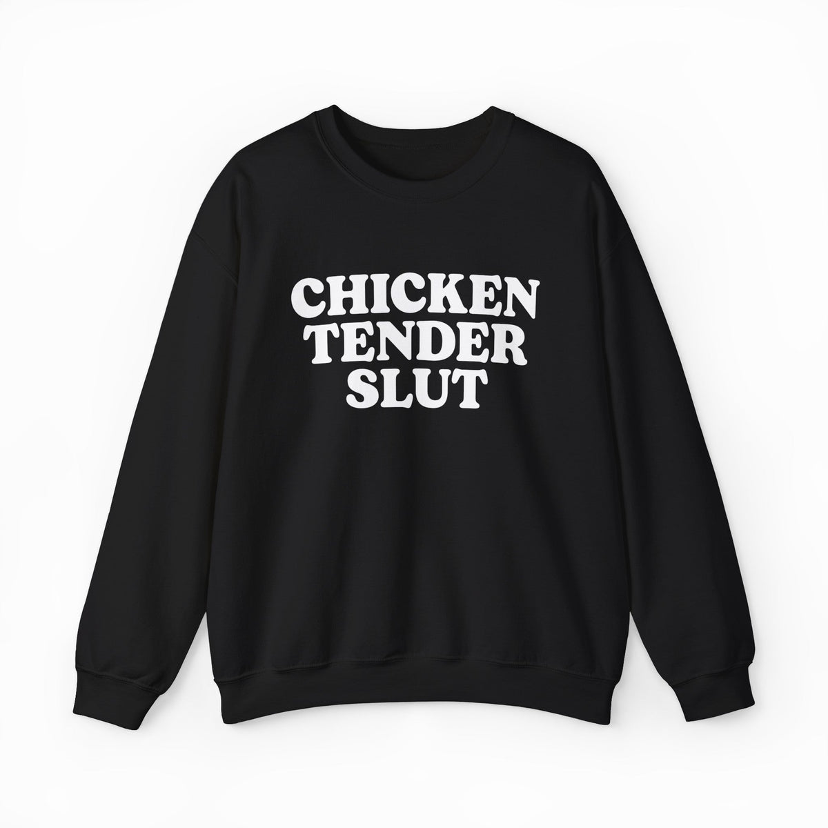 Chicken Tender Slut Crewneck