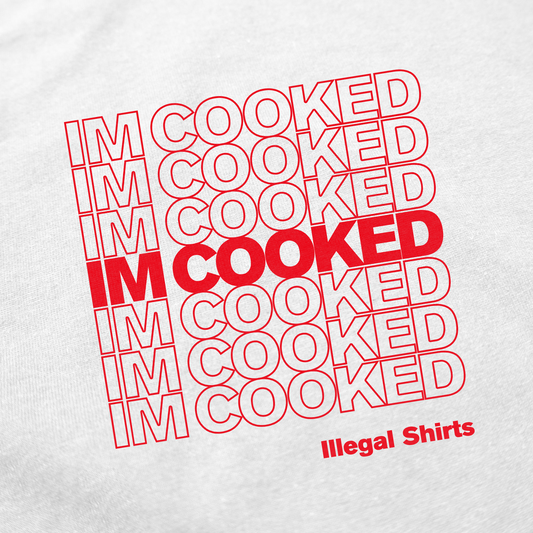 Illicit Shirts I'm Cooked T-Shirt