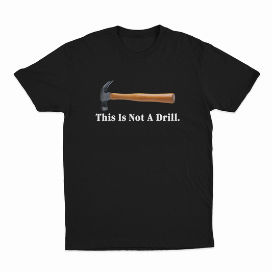 Illicit Shirts This Is Not A Drill T-Shirt