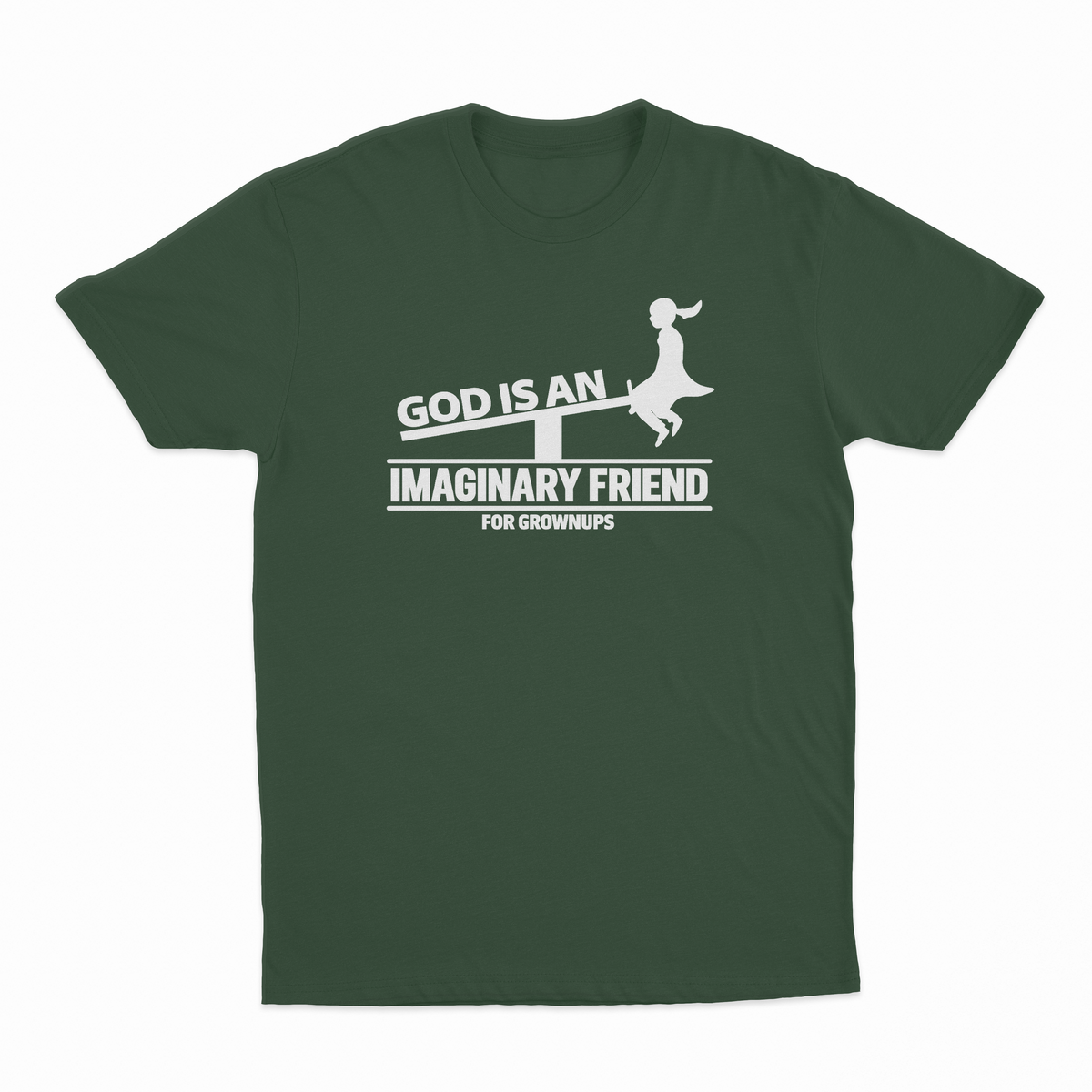 God Is An Imaginary Friend For Grownups T-Shirt