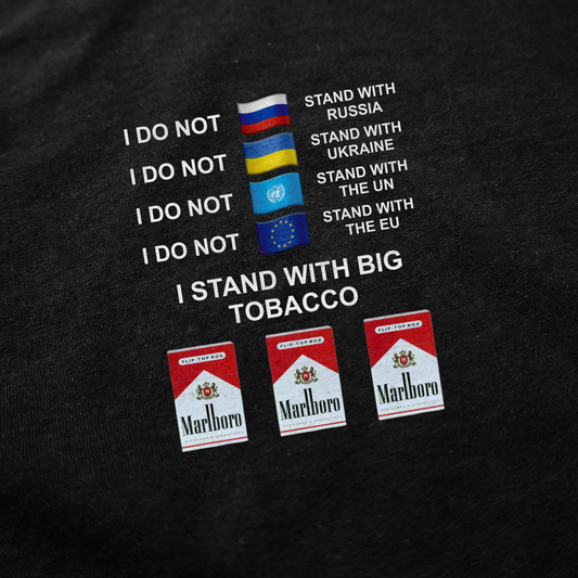 Illicit Shirts I Stand With Big Tobacco T-Shirt