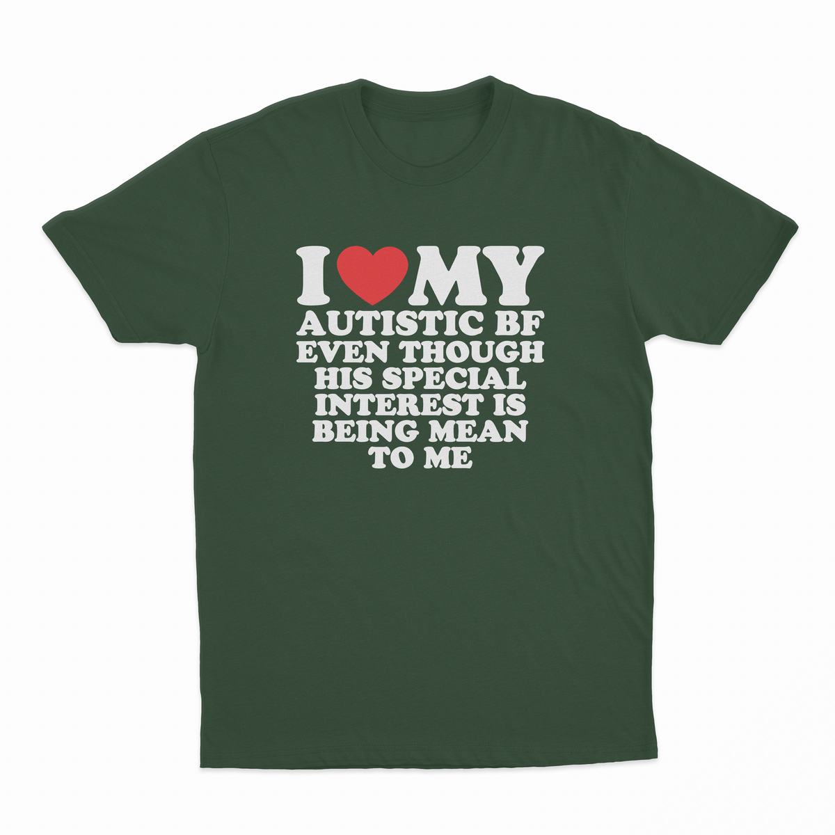 Illicit Shirts I Heart My Autistic BF Even Though His Special Interest Is Being Mean T-Shirt
