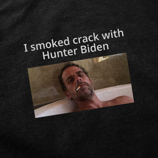 Illicit Shirts I Smoked Crack With Hunter Biden T-Shirt
