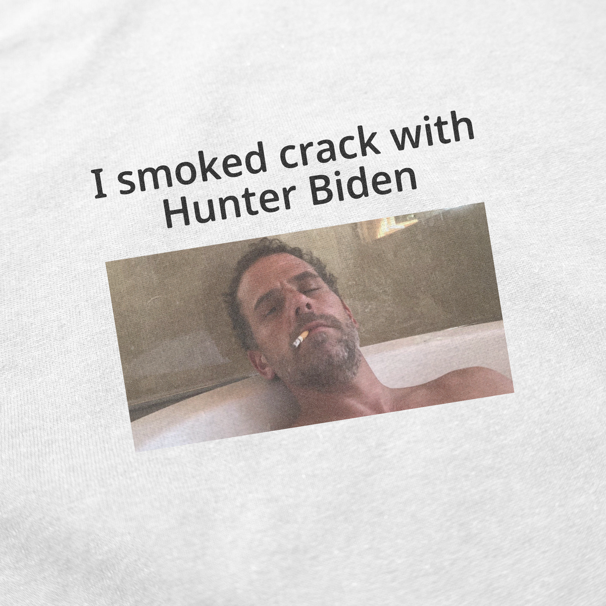 I Smoked Crack With Hunter Biden T-Shirt