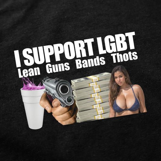 Illicit Shirts I Support LGBT (Lean, Guns, Bands, Thots) T-Shirt