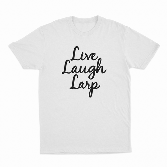 Illicit Shirts Live Laugh Larp T-Shirt