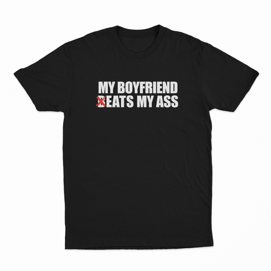 Illicit Shirts My Boyfriend Beats My Ass T-Shirt