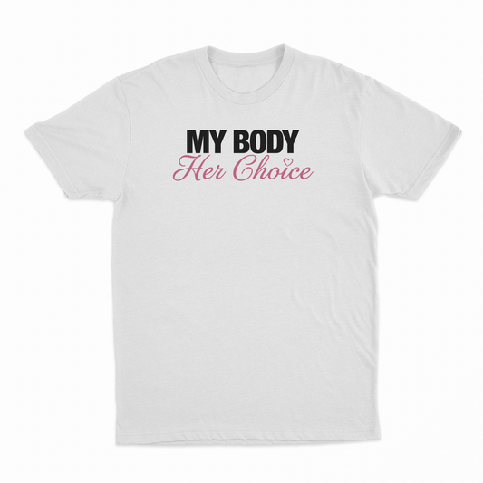 Illicit Shirts My Body Her Choice T-Shirt