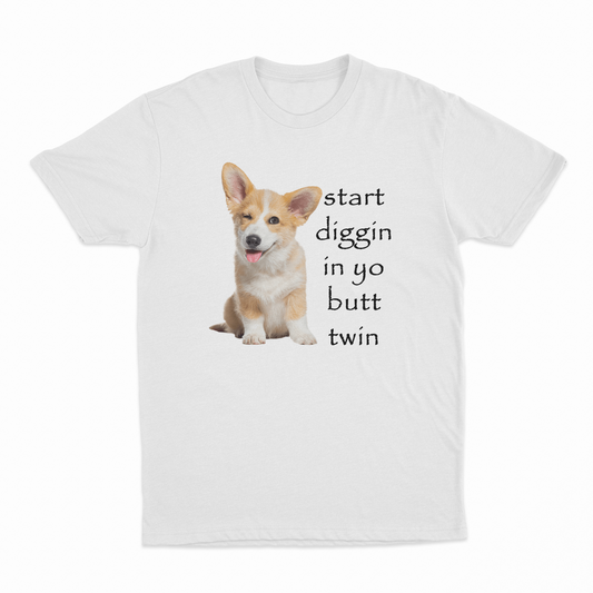 Illicit Shirts Start Diggin In Yo Butt Twin Dog T-Shirt