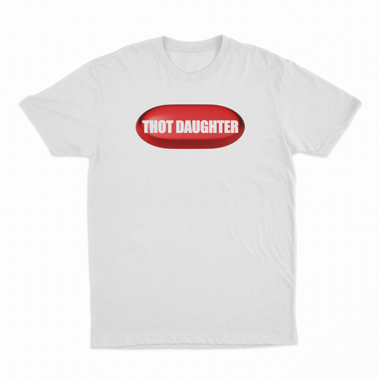 Illicit Shirts Thot Daughter Pill T-Shirt