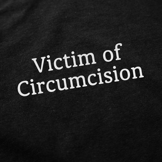 Illicit Shirts Victim Of Circumcision T-Shirt