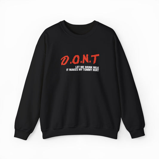 Illicit Shirts DONT Let Me Drink Milk Crewneck