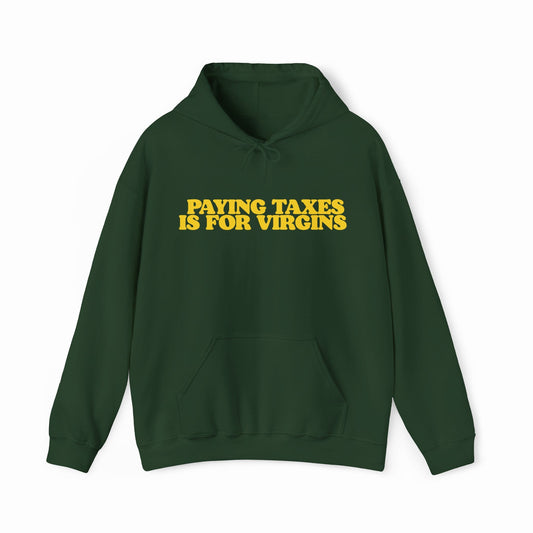 Illicit Shirts Paying Taxes Is For Virgins Hoodie