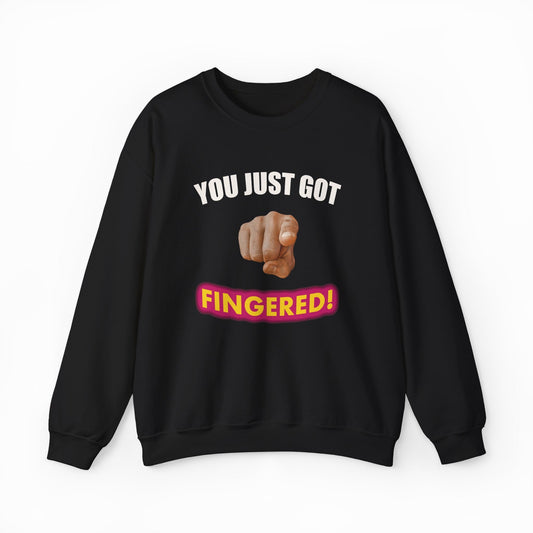 Illicit Shirts You Just Got Fingered! Crewneck