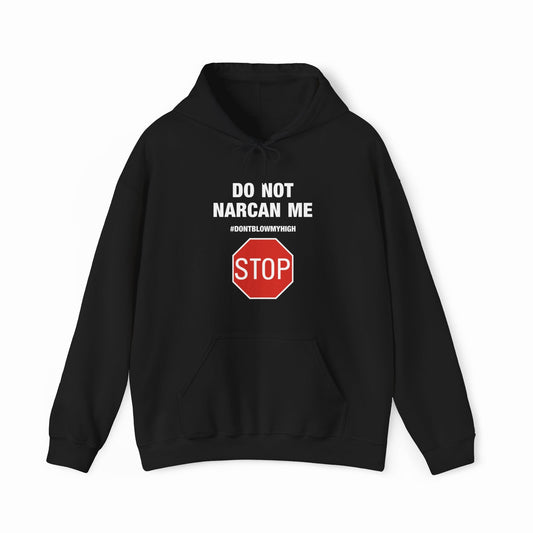 Illicit Shirts Do Not Narcan Me Hoodie