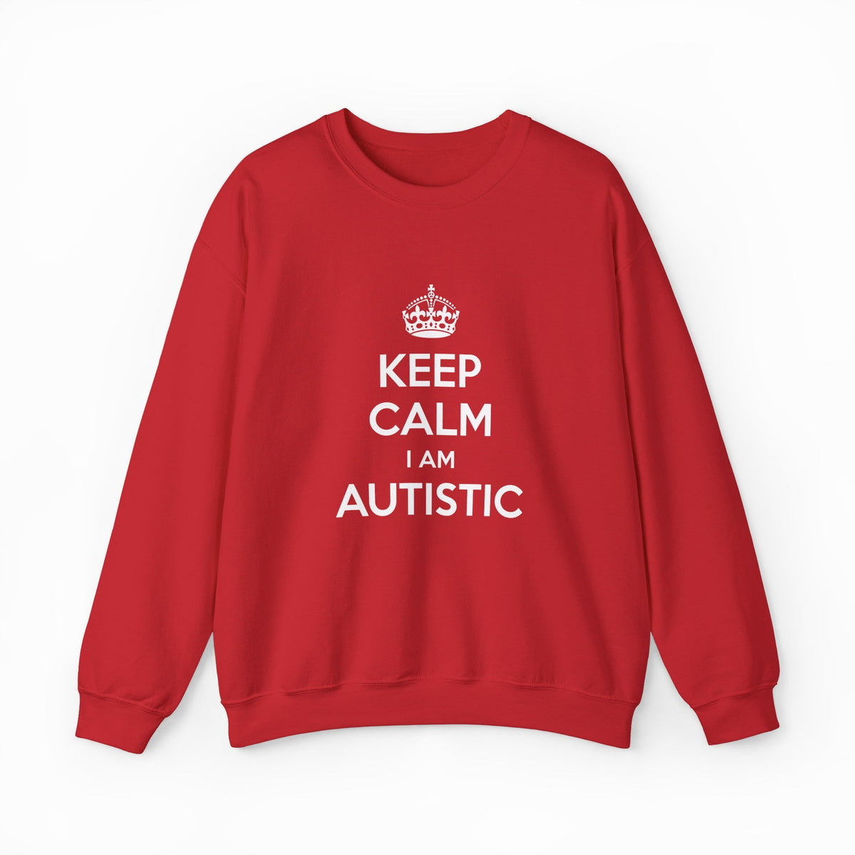 Keep Calm I Am Autistic Crewneck