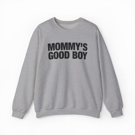 Illicit Shirts Mommy's Good Boy Crewneck