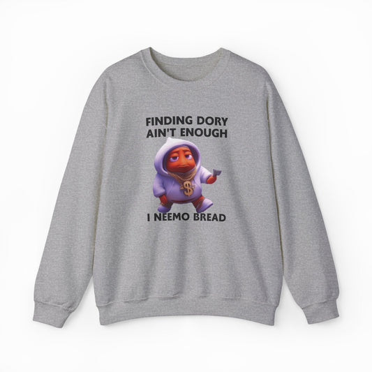 Illicit Shirts Finding Dory Ain't Enough I Neemo Bread Crewneck
