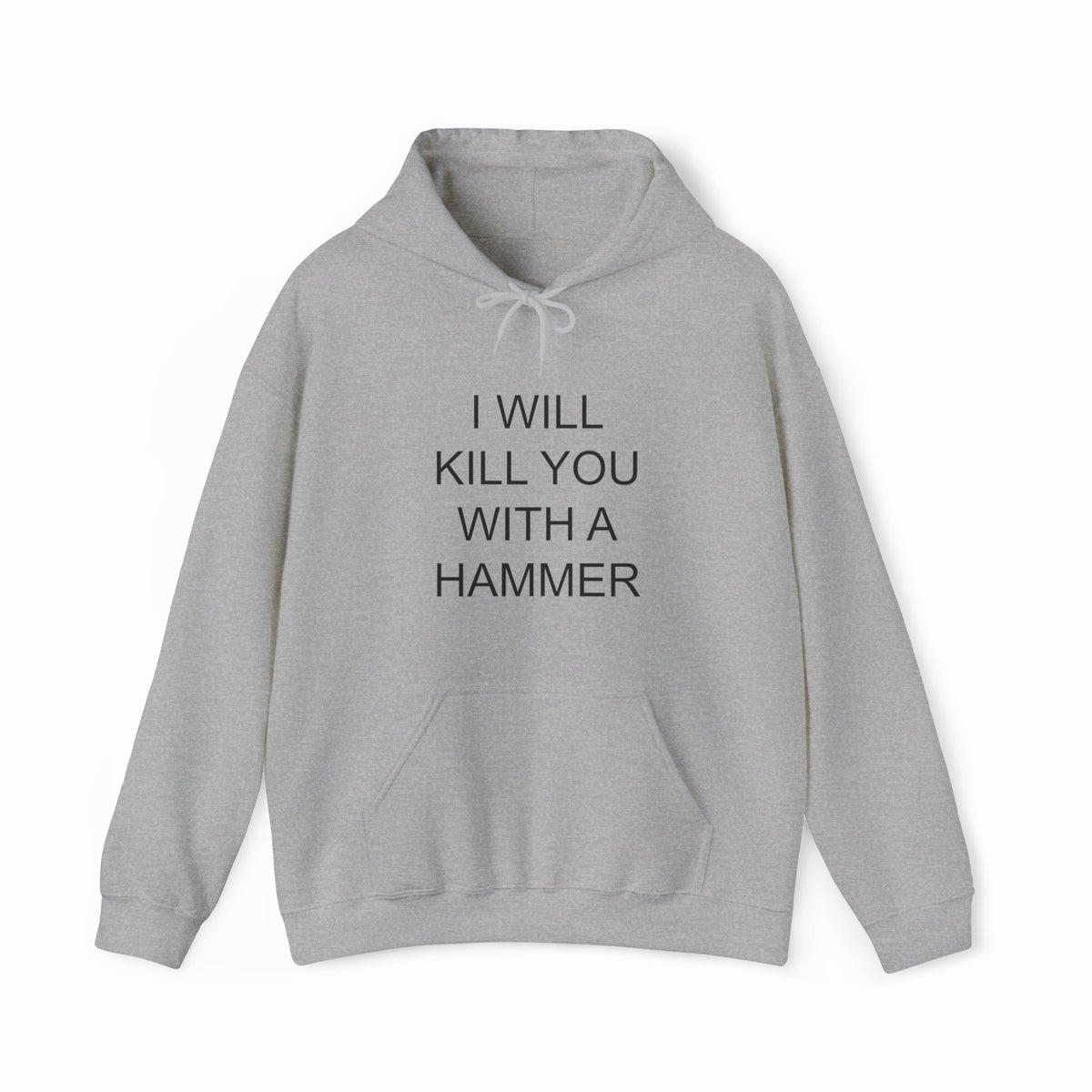 I Will Kill You With This Hammer Hoodie