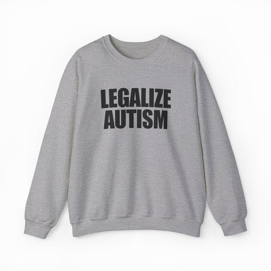 Illicit Shirts Legalize Autism Crewneck