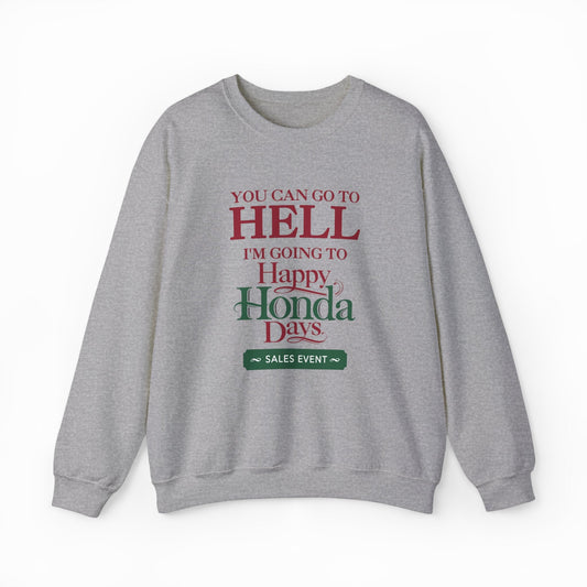 Illicit Shirts You Can Go To Hell I'm Going To Happy Honda Days Crewneck