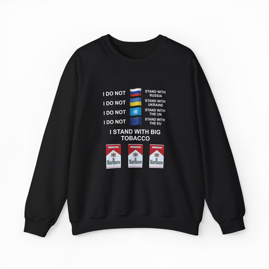 I Stand With Big Tobacco Crewneck