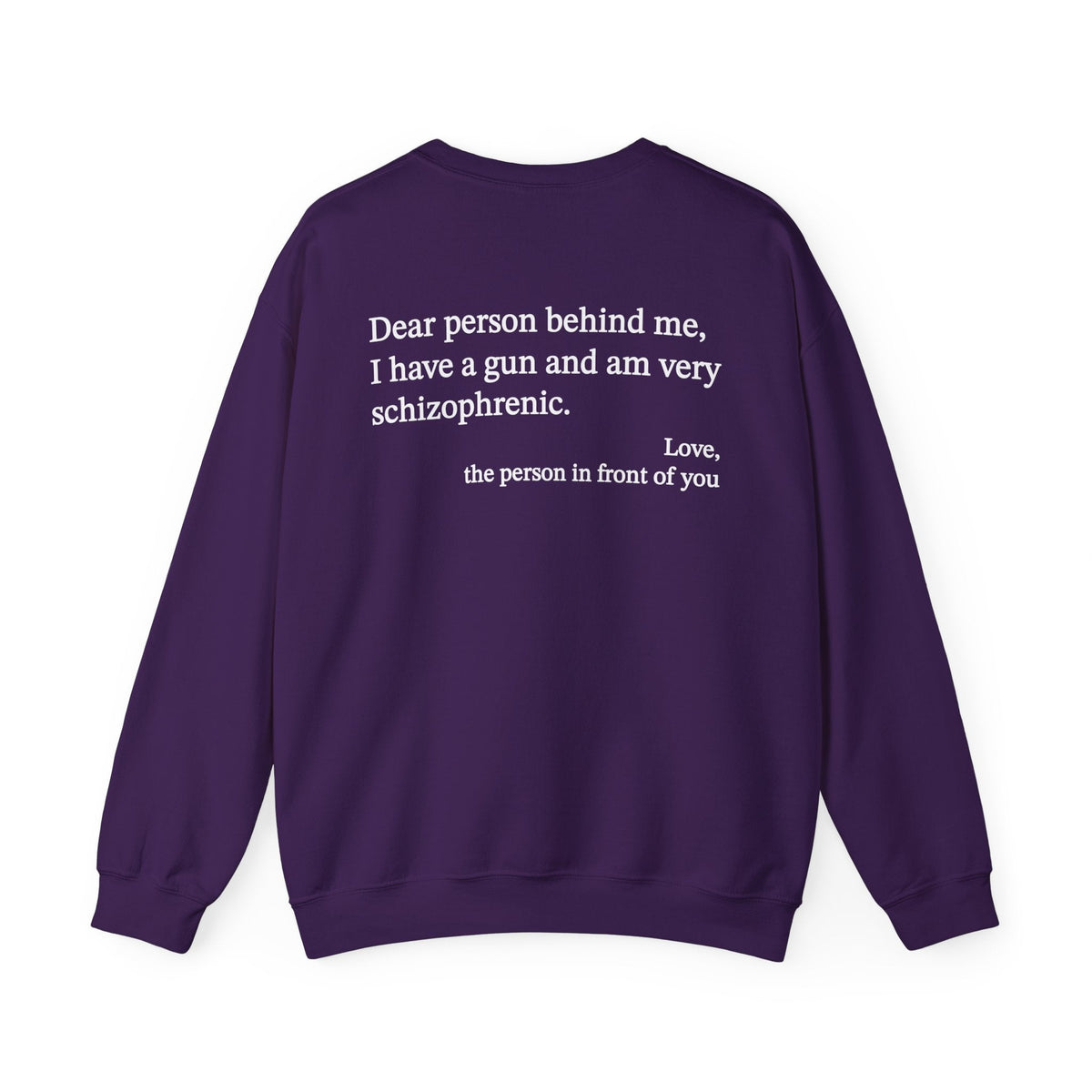 Dear Person Behind Me Schizophrenic Crewneck