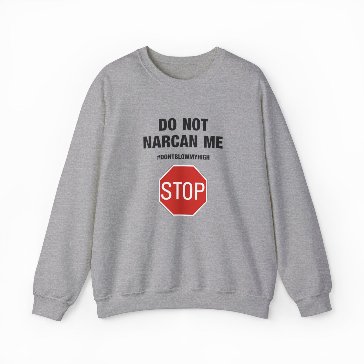 Do Not Narcan Me Crewneck