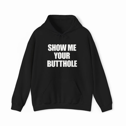 Illicit Shirts Show Me Your Butthole Hoodie