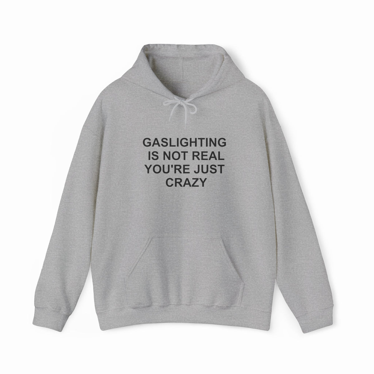 Gaslighting Is Not Real You're Just Crazy Hoodie