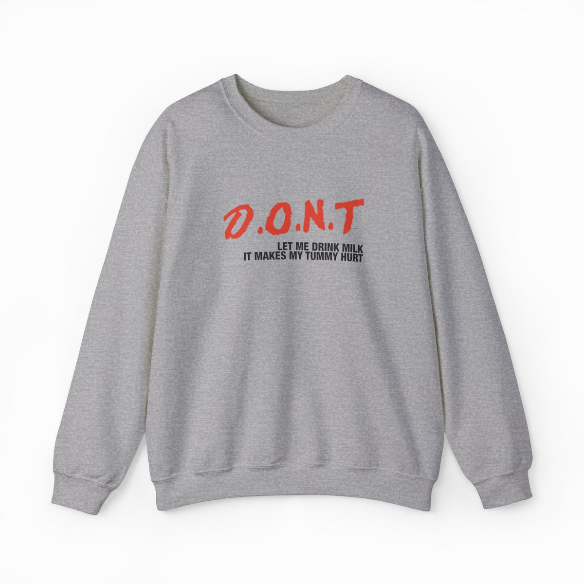 DONT Let Me Drink Milk Crewneck