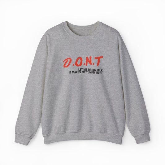Illicit Shirts DONT Let Me Drink Milk Crewneck