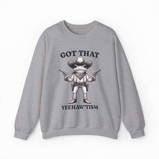 Illicit Shirts Got That Yeehaw'Tism Crewneck