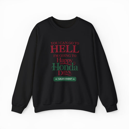 Illicit Shirts You Can Go To Hell I'm Going To Happy Honda Days Crewneck