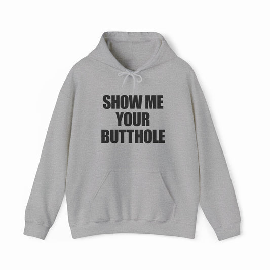 Illicit Shirts Show Me Your Butthole Hoodie