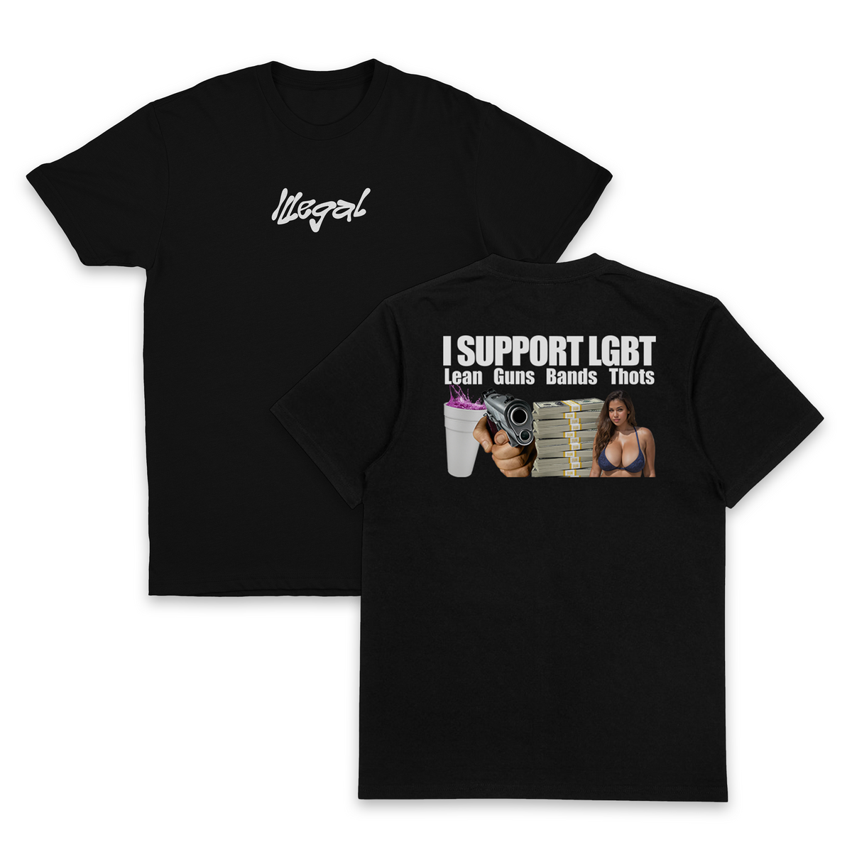 I Support LGBT (Lean, Guns, Bands, Thots) T-Shirt (Backprint)