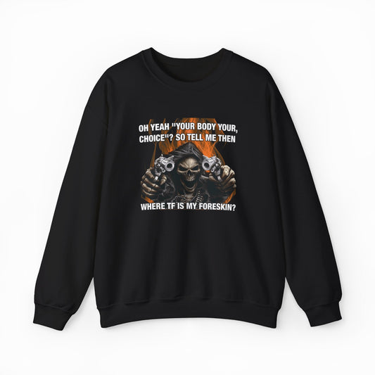Illicit Shirts Where TF Is My Foreskin Crewneck