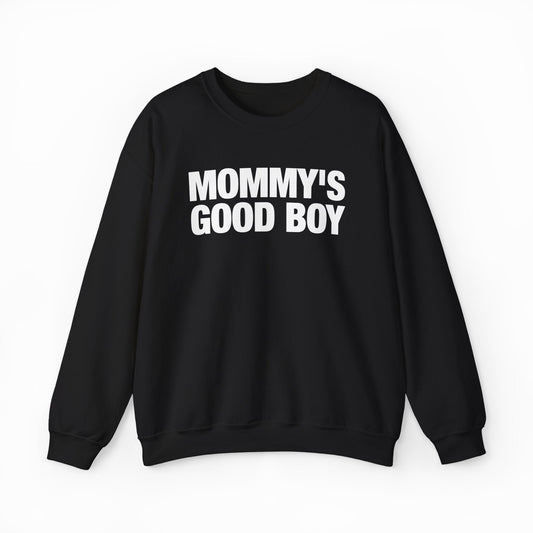 Illicit Shirts Mommy's Good Boy Crewneck