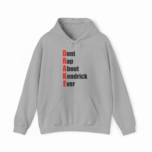Illicit Shirts Drake (Don't Rap About Kendrick Ever) Hoodie