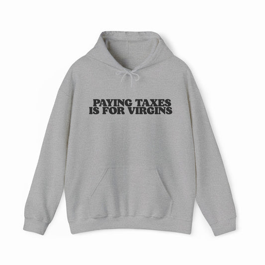 Illicit Shirts Paying Taxes Is For Virgins Hoodie