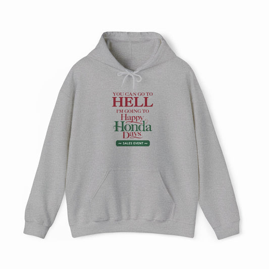Illicit Shirts You Can Go To Hell I'm Going To Happy Honda Days Hoodie