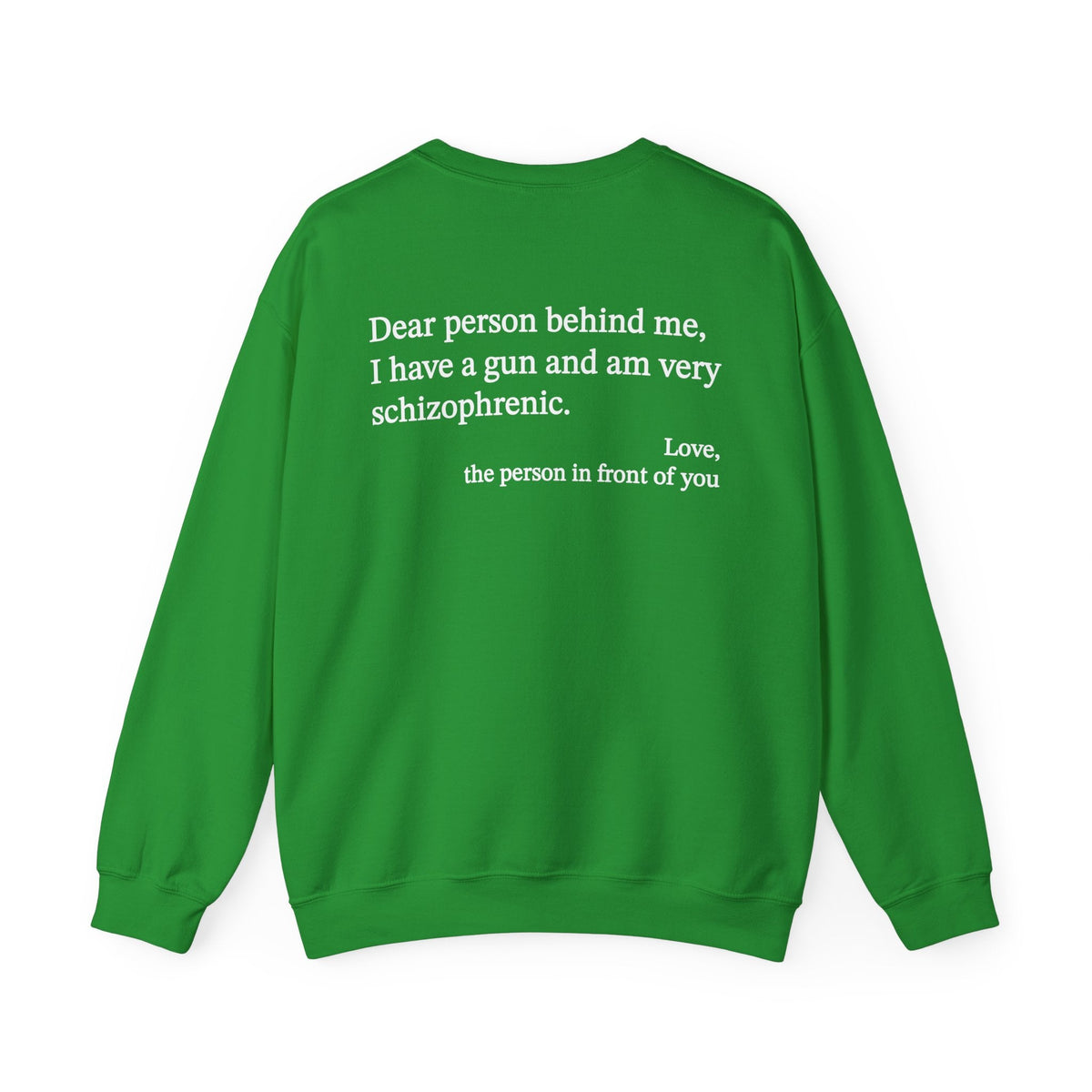 Dear Person Behind Me Schizophrenic Crewneck