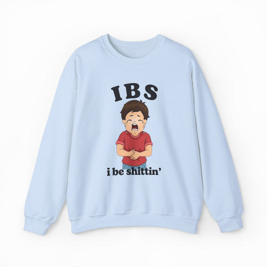 Illicit Shirts IBS I Be Shittin' Crewneck