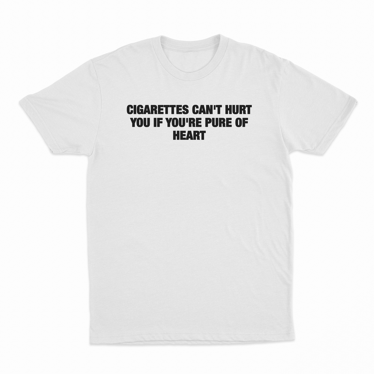 Cigarettes Can't Hurt You If You're Pure Of Heart T-Shirt